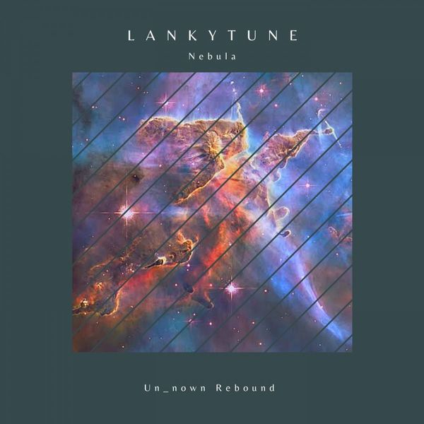 Lankytune - Nebula (Un_nown Rebound) / Afro Truly Music