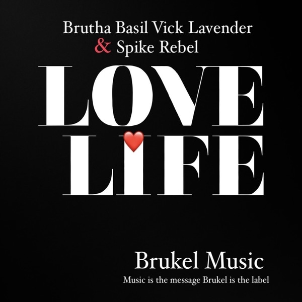 Brutha, Spike Rebel, Vick Lavender - Love Life / Brukel Music