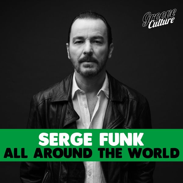 Serge Funk - All Around the World / Groove Culture