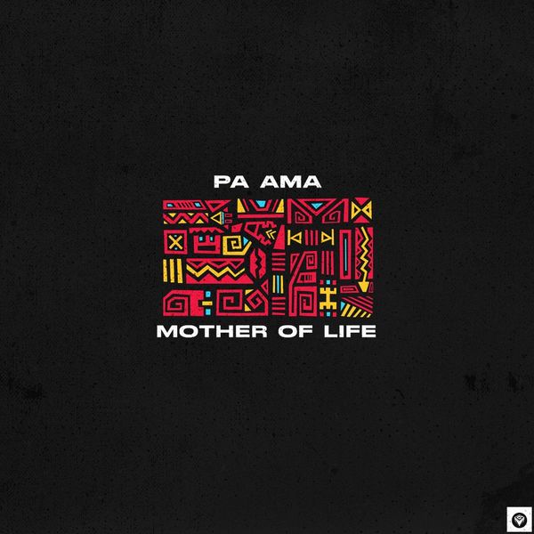 Pa Ama - Mother Of Life / Guettoz Muzik Electronic