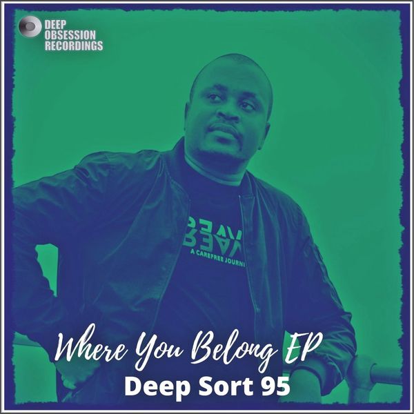 Deep Sort 95 - Where You Belong EP / Deep Obsession Recordings