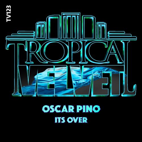 Oscar Pino - It's Over / Tropical Velvet