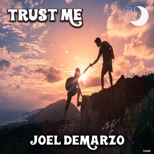 Joel DeMarzo - Trust Me / True House LA