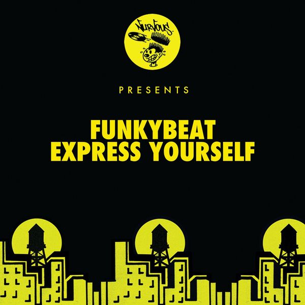 FUNKYBEAT - Express Yourself / Nurvous Records