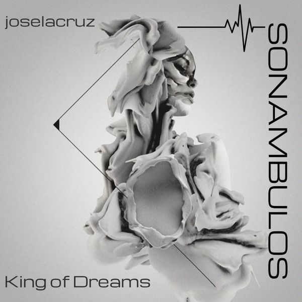 Joselacruz - King of Dreams / Sonambulos Muzic