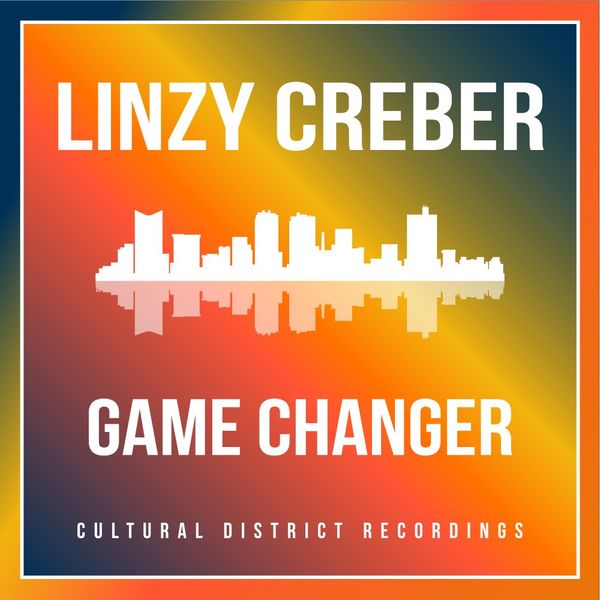 Linzy Creber - Game Changer / Cultural District Recordings
