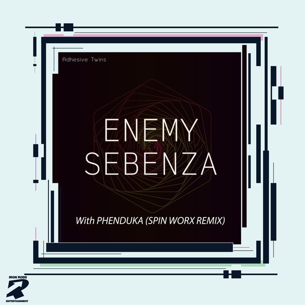 AdhesiveTwins - Enemy / Sebenza (With Phenduka Spin Worx Remix) / Iron Rods Music