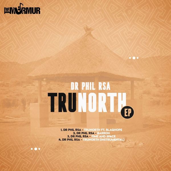 Dr Phil RSA - TruNorth EP / Murmur MusiQ