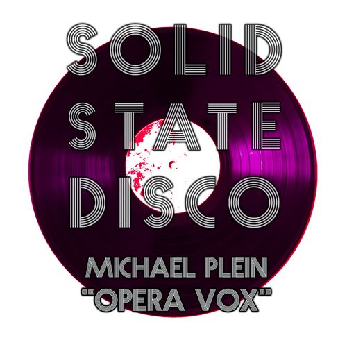 Michael Plein - Opera Vox / Solid State Disco
