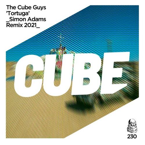 The Cube Guys - Tortuga (Simon Adams Remix 2021) / Cube Recordings