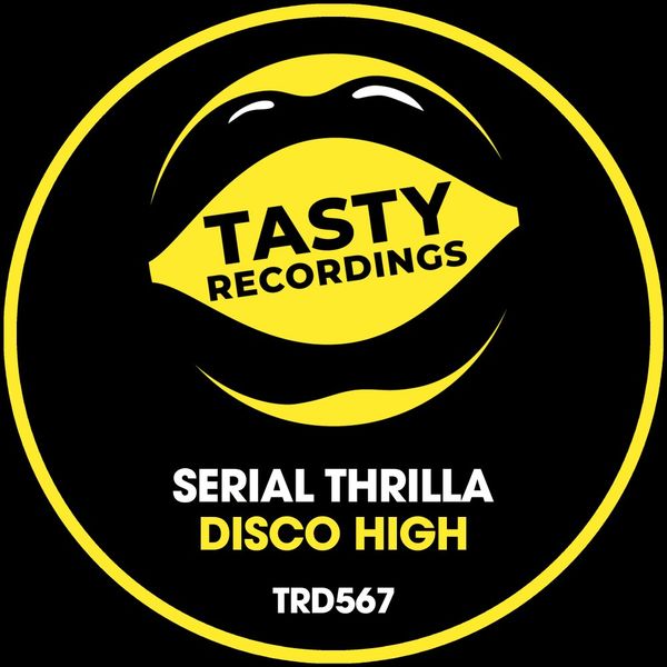 Serial Thrilla - Disco High / Tasty Recordings