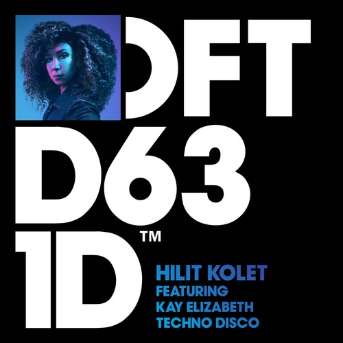 Hilit Kolet ft Kay Elizabeth - Techno Disco / Defected