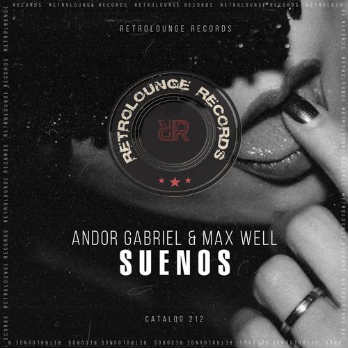 Andor Gabriel & Max Well - Suenos / Retrolounge Records