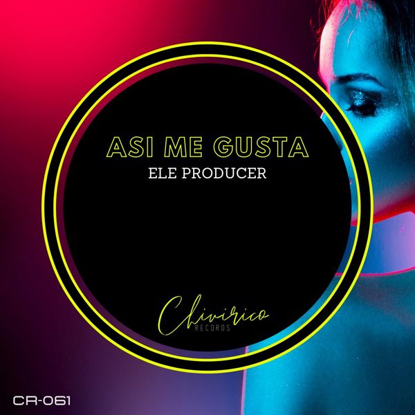 Ele Producer - Asi Me Gusta / Chivirico Records