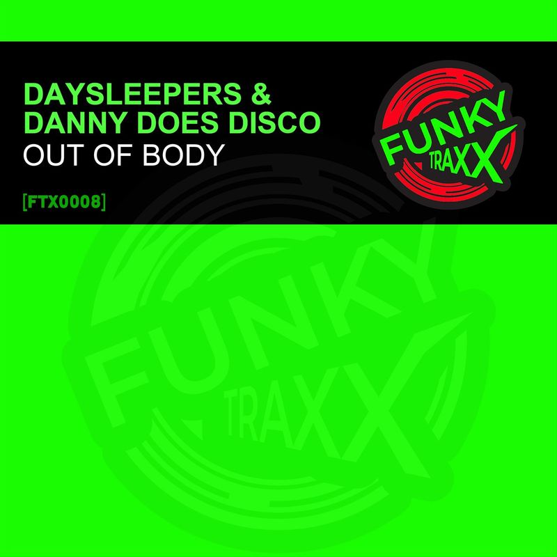 DaySleepers & Danny Does Disco - Out of Body / FunkyTraxx