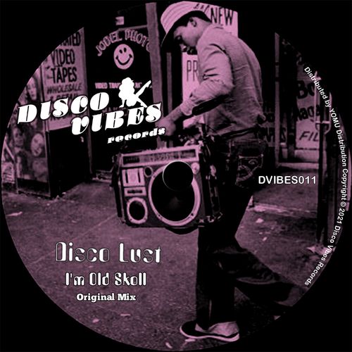 Disco Lust - I'm Old Skoll / Disco Vibes Records