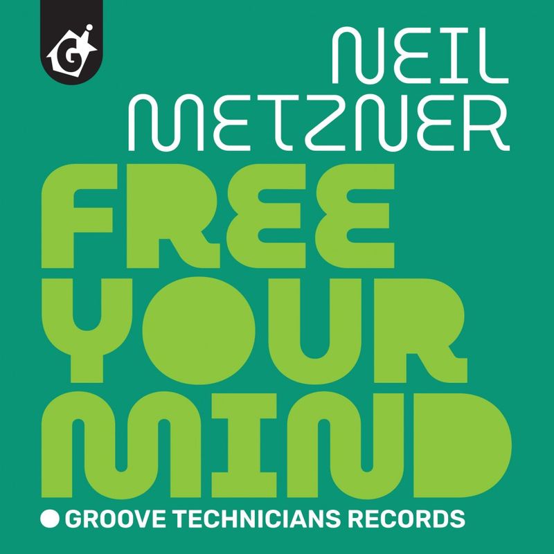 Neil Metzner - Free Your Mind / Groove Technicians Records