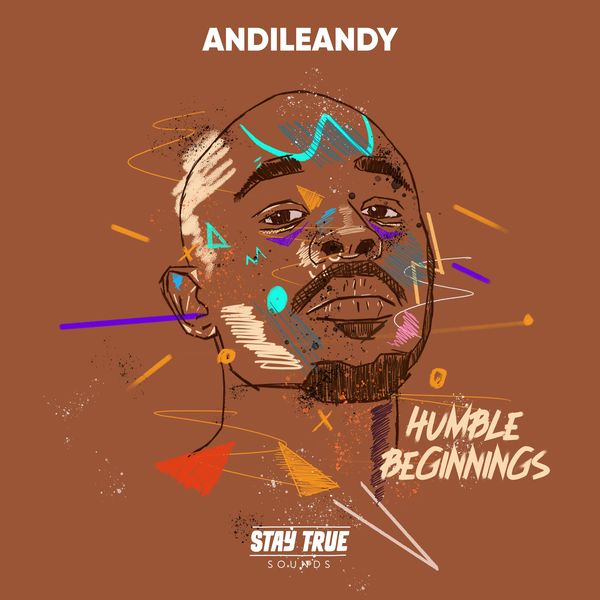 AndileAndy - Humble Beginnings / Stay True Sounds