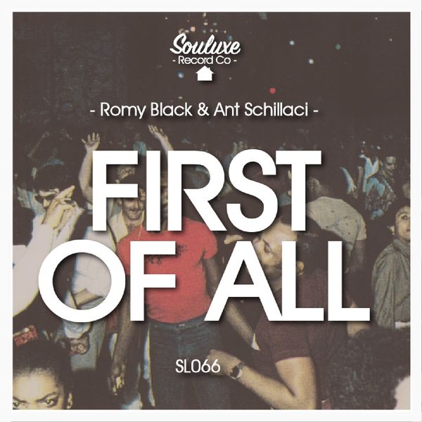 Romy Black & Ant Schillaci - First of all / Souluxe Record Co