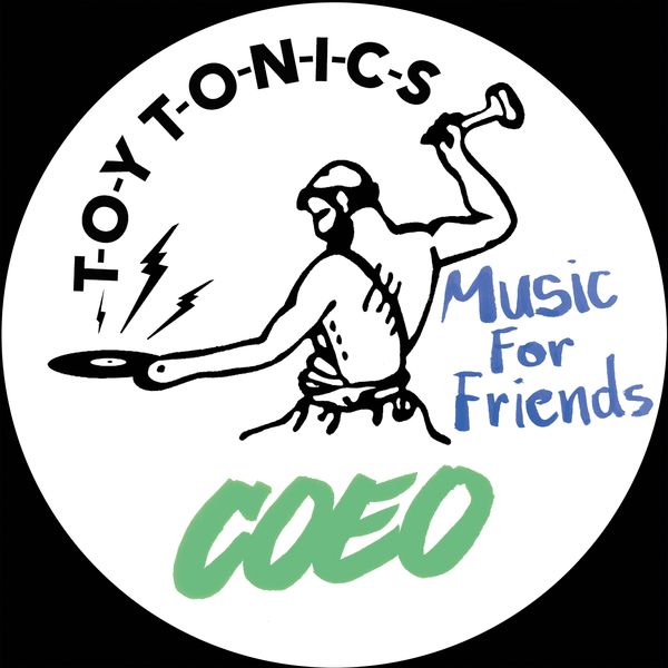Coeo - Music for Friends / Toy Tonics