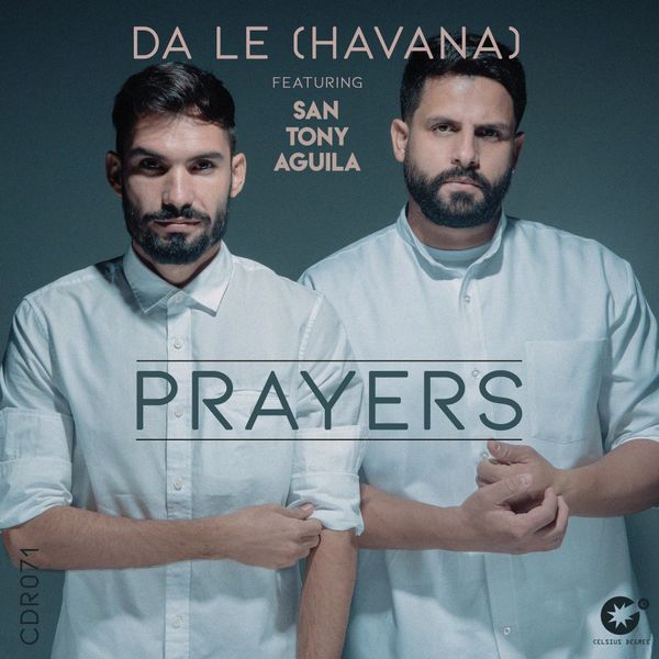 Da Le (Havana), San Tony Aguila - Prayers / Celsius Degree Records