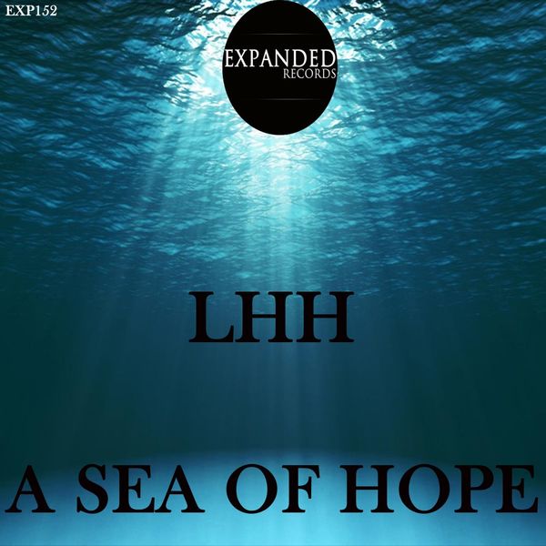 LHH - A Sea Of Hope / Expanded Records