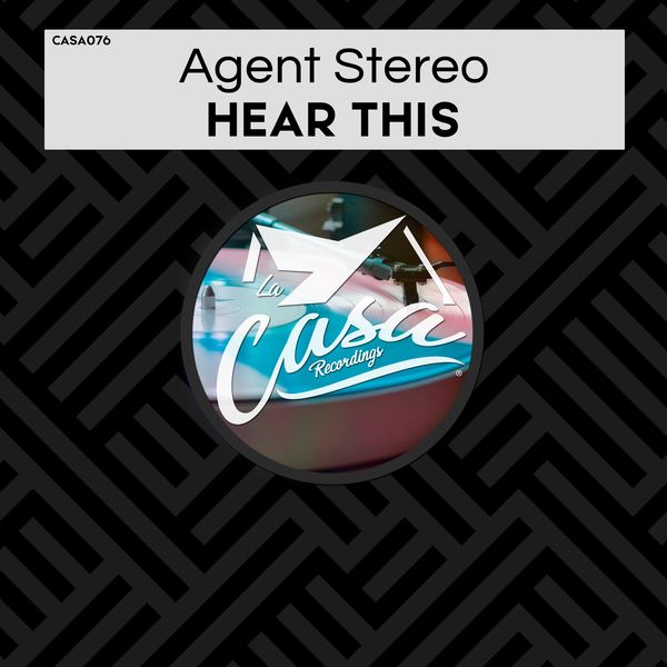 Agent Stereo - Hear This / La Casa Recordings