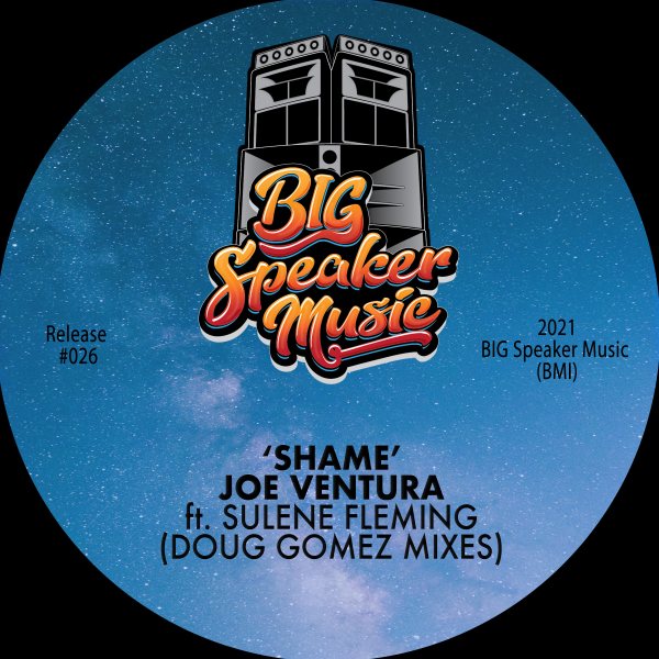 Joe Ventura & Sulene Fleming - Shame (Doug Gomez Remixes) / Big Speaker Music