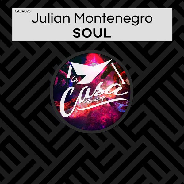 Julian Montenegro - Soul / La Casa Recordings