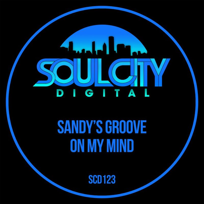 Sandy's Groove - On My Mind / Soul City Digital
