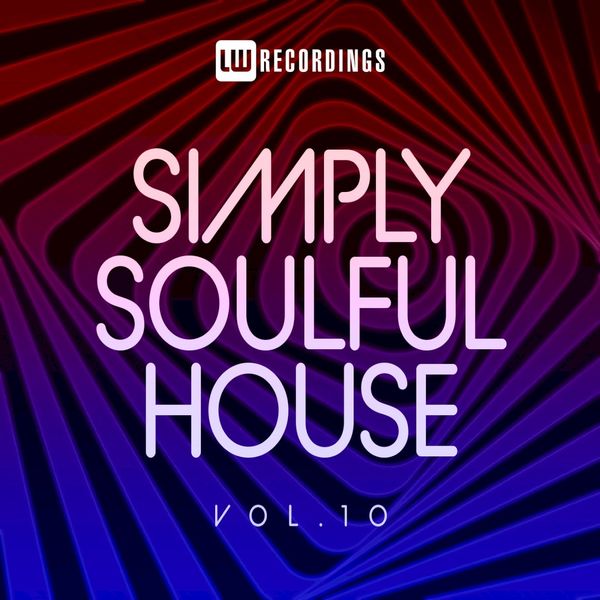 VA - Simply Soulful House, 10 / LW Recordings