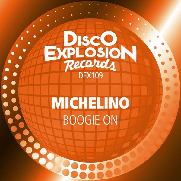 Michelino - Boogie On / Disco Explosion Records