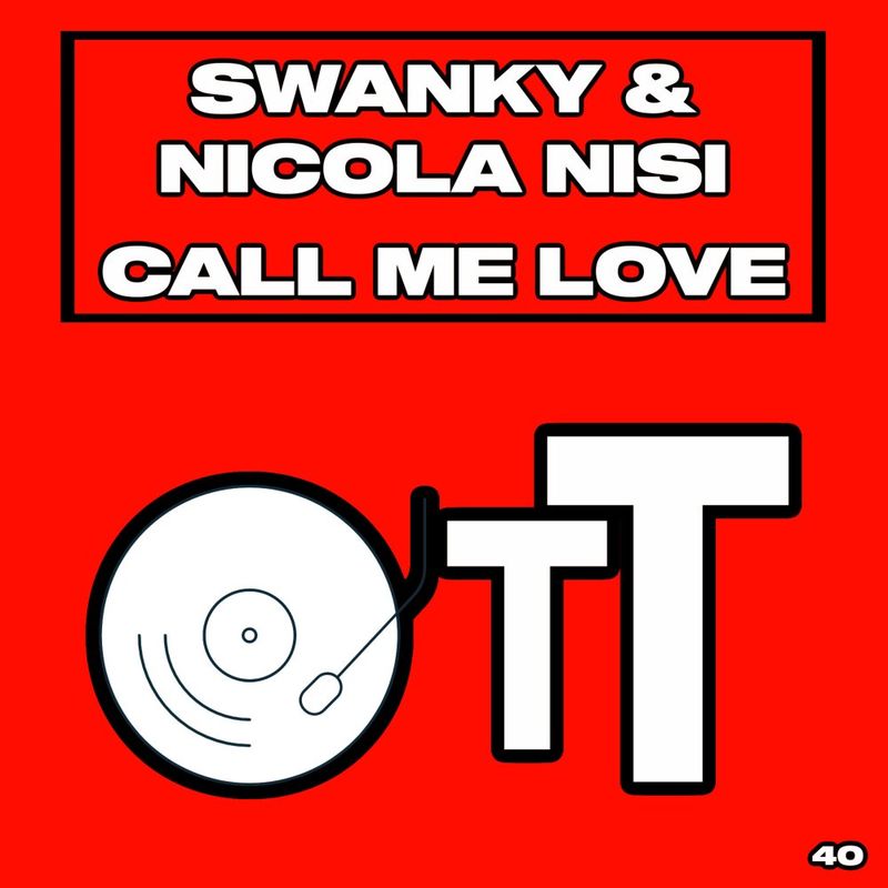 Swanky & Nicola Nisi - Call Me Love / Over The Top
