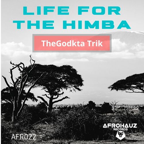 thegodkta trik - Life for the Himba / Afrohauz Records