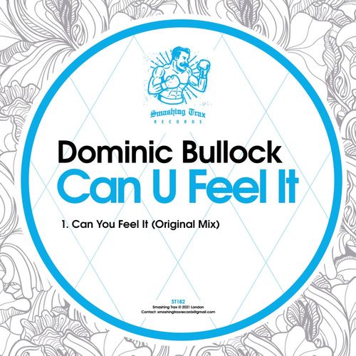Dominic Bullock - Can U Feel It / Smashing Trax Records