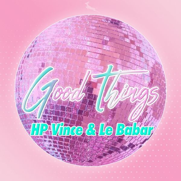 HP Vince & Le Babar - Good Things / Springbok Records