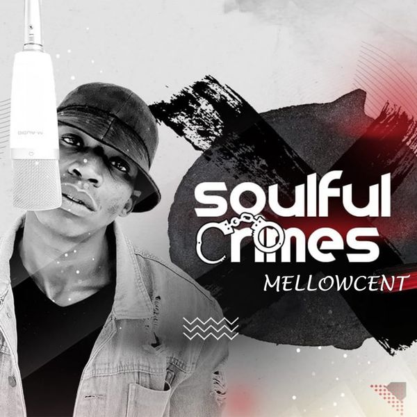 MellowCent - Soulful Crimes / African Waves Entertainment