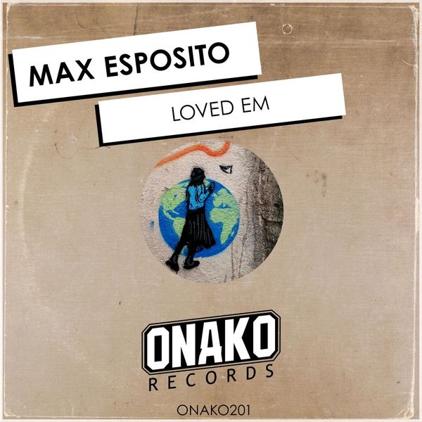 Max Esposito - Loved Em / Onako Records