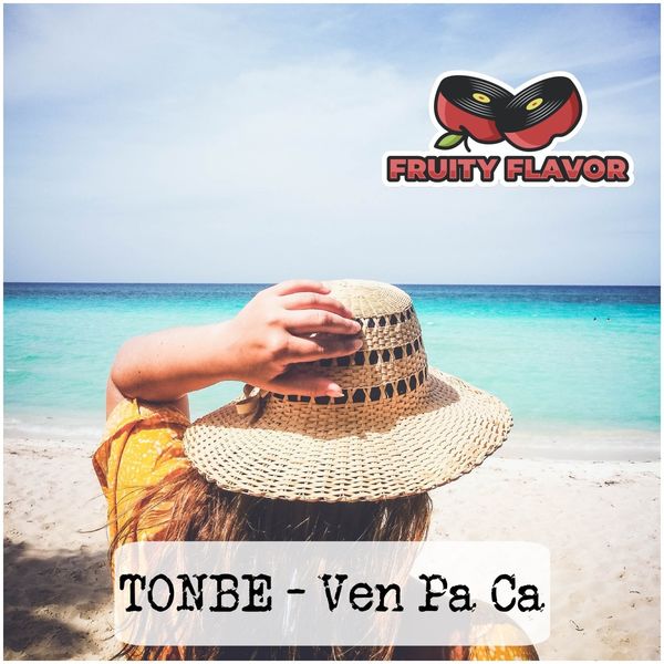 Tonbe - Ven Pa Ca / Fruity Flavor