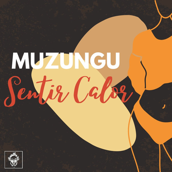 Muzungu - Sentir Calor / Merecumbe Recordings