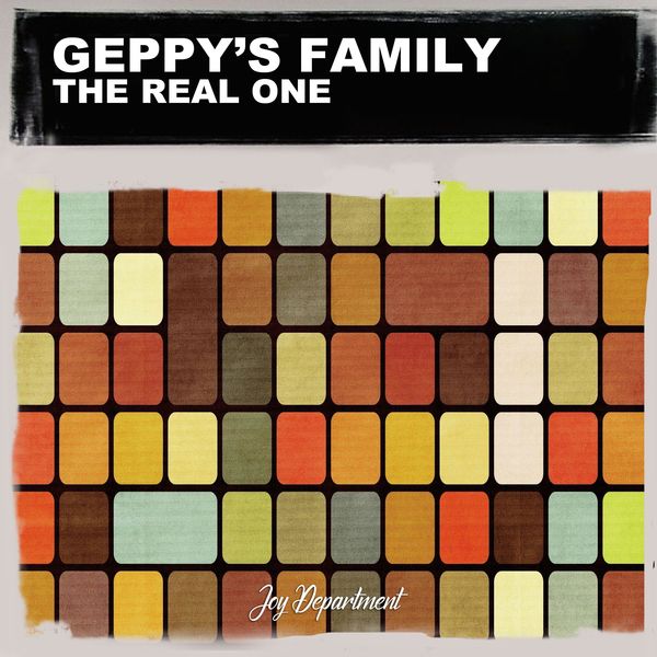 Geppy's Family - The Real One (Nu Ground Foundation Mixes) / Joy Department