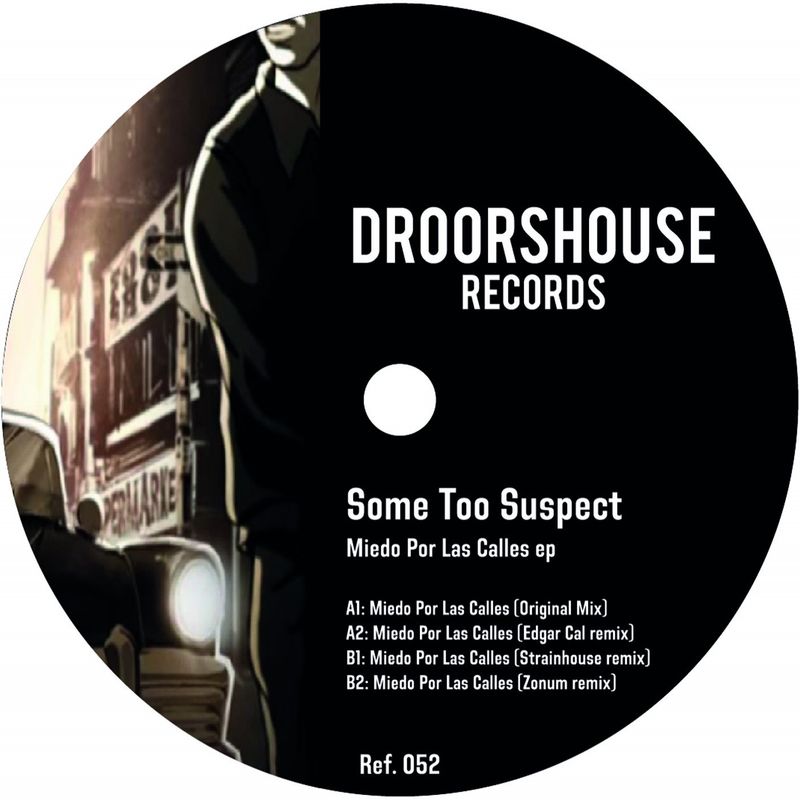 Some Too Suspect - Miedo Por Las Calles ep / droorshouse records