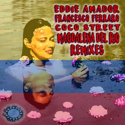 Eddie Amador, Francesco Ferraro, Coco Street - Magdalena Del Rio (Like A River) (Remixes) / Nu Soul Records
