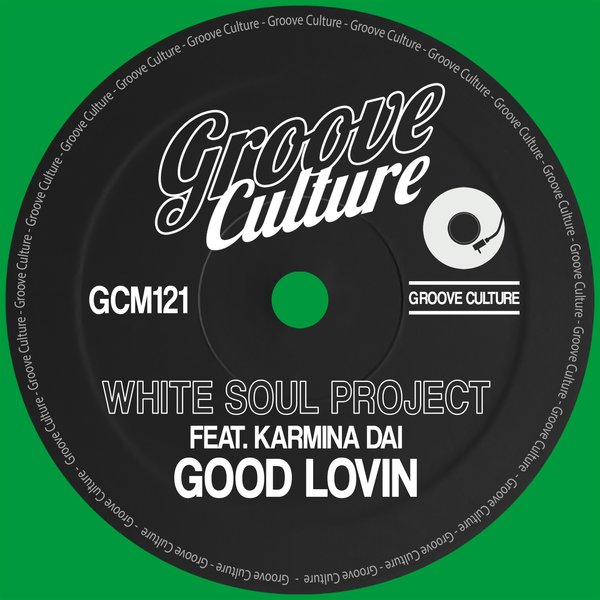 White Soul Project Feat. Karmina Dai - Good Lovin / Groove Culture