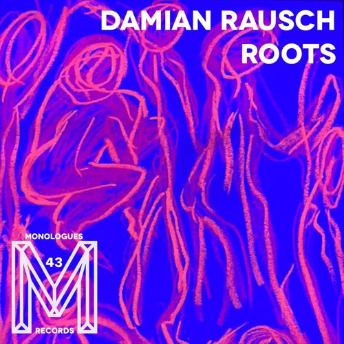 Damian Rausch - Roots EP / Monologues Records