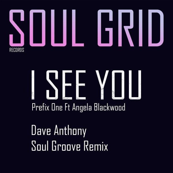 Prefix One ft Angenita Blackwood - I See You / Soul Grid Records