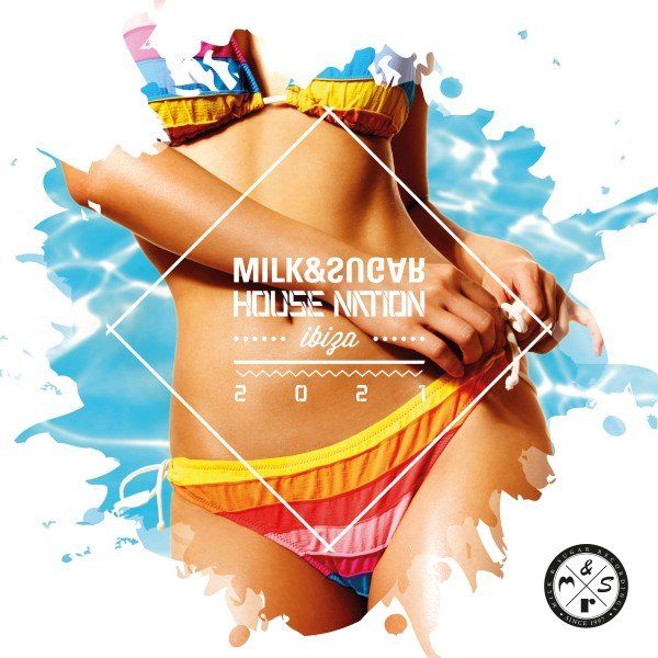 VA - Milk & Sugar House Nation Ibiza 2021 / Milk & Sugar Recordings
