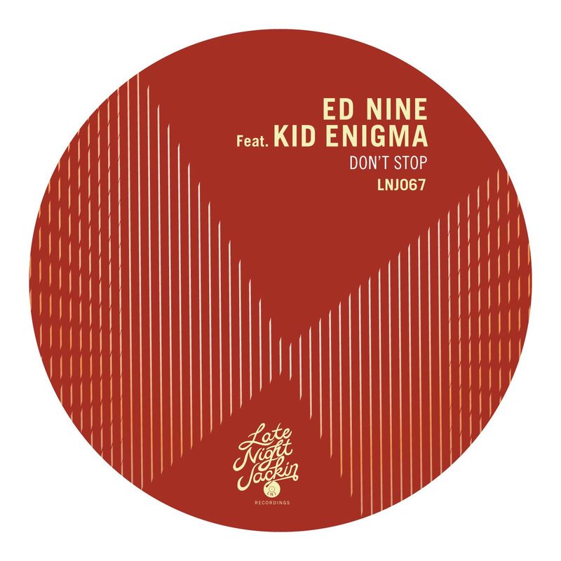 Ed Nine & Kid Enigma - Don't Stop / Late Night Jackin
