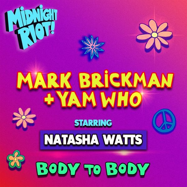 DJ Mark Brickman, Yam Who?, Natasha Watts - Body to Body / Midnight Riot