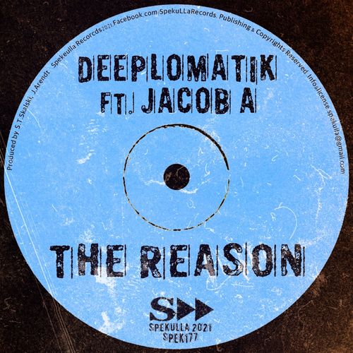 Deeplomatik ft Jacob A - The Reason / SpekuLLa Records